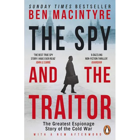 the-spy-and-the-traitor-the-greatest-espionage-story-of-the-cold-war