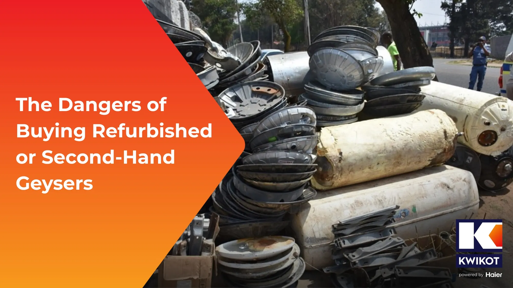The Dangers of Buying Refurbished or Second-Hand Geyser